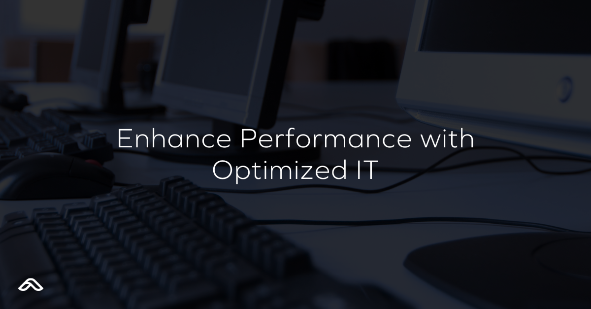 Optimizing Your IT Infrastructure
