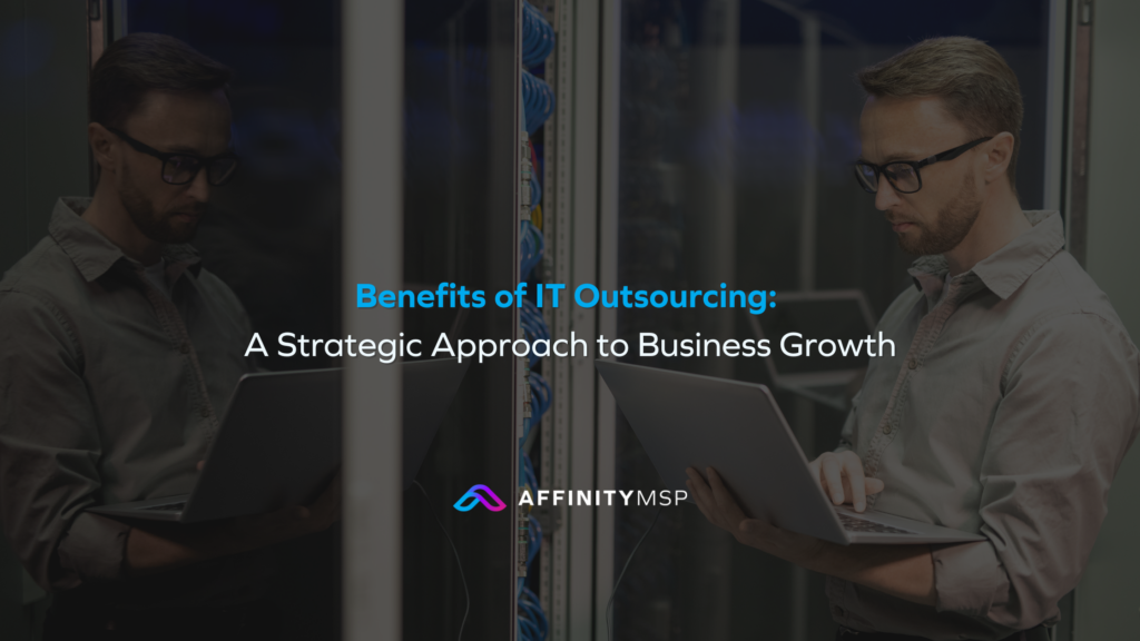 IT Outsourcing Benefits: A Strategic Approach to Business Growth